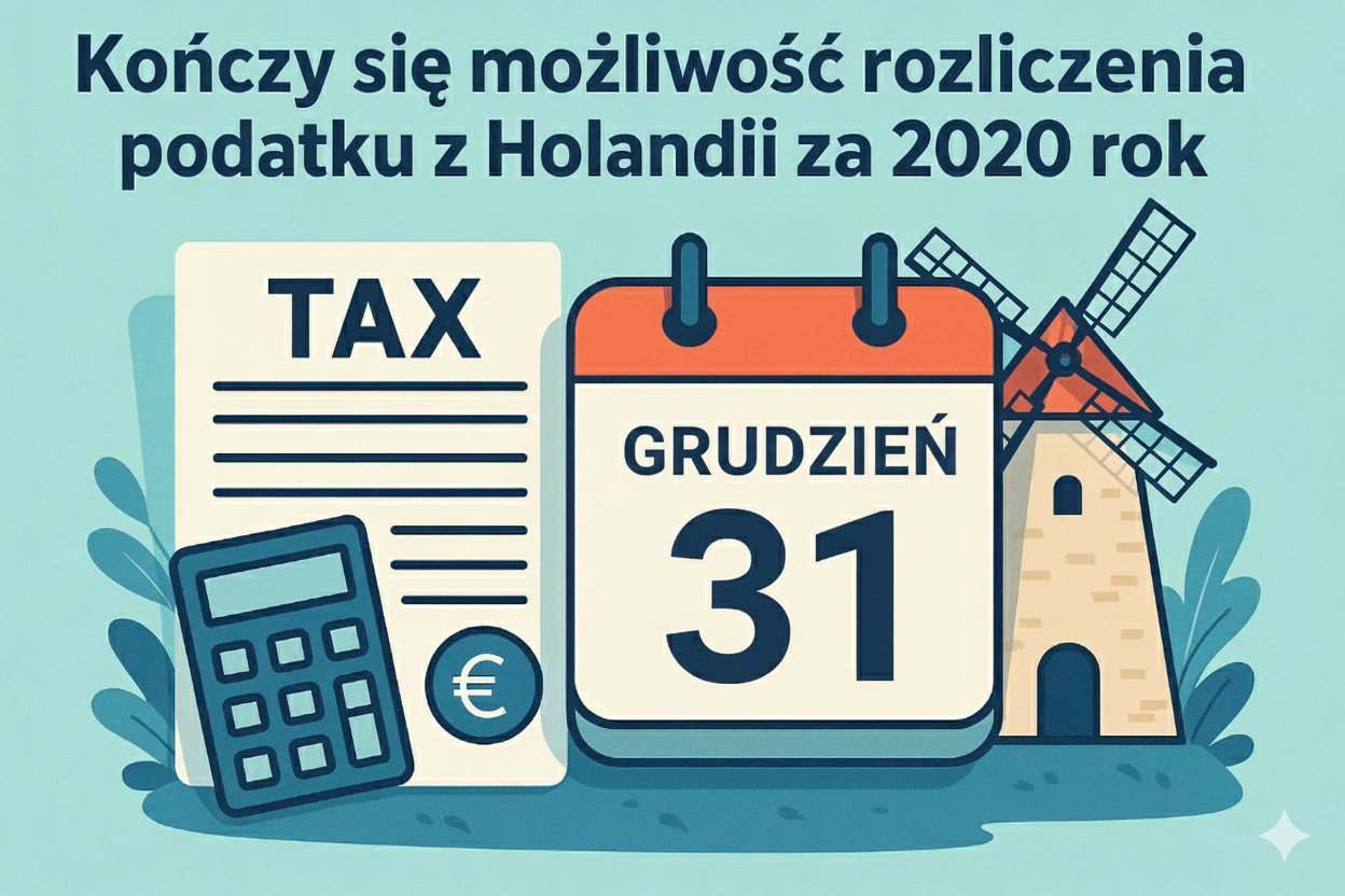 Ostateczny termin rozliczenia podatku w Holandii za rok 2020